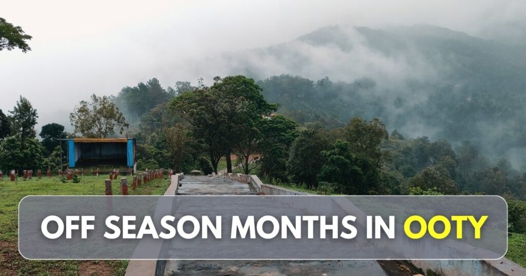 Off Season months in ooty