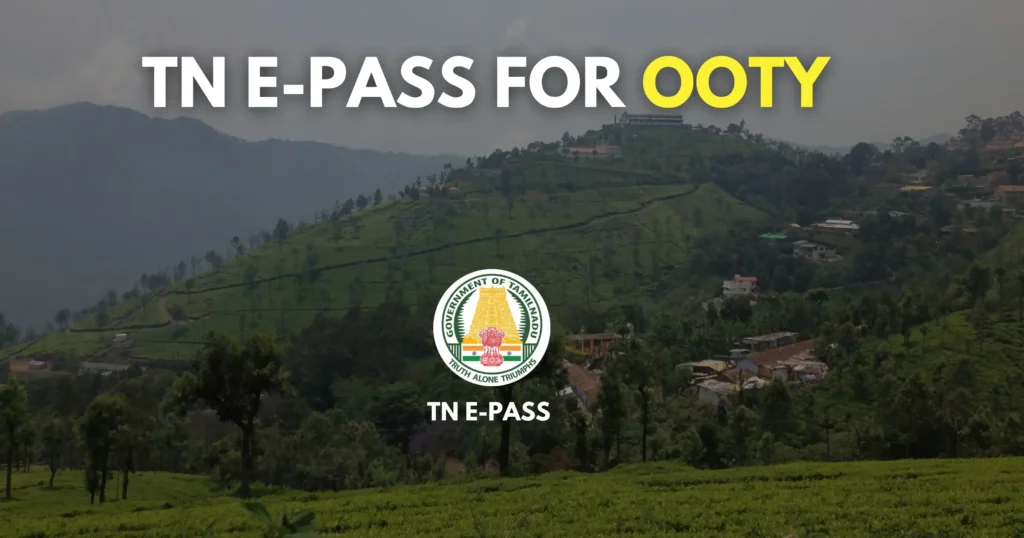 TN E-Pass for Ooty What You Need to Know